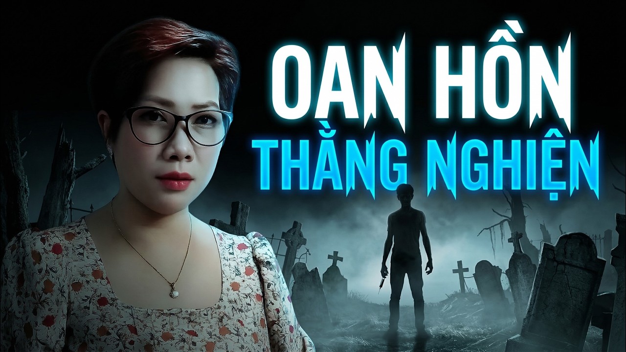 Truyện Ma Pháp Sư: Oan Hồn Thằng Nghiện - Series Thầy Tam Thầy Tứ | MC Trần Thy