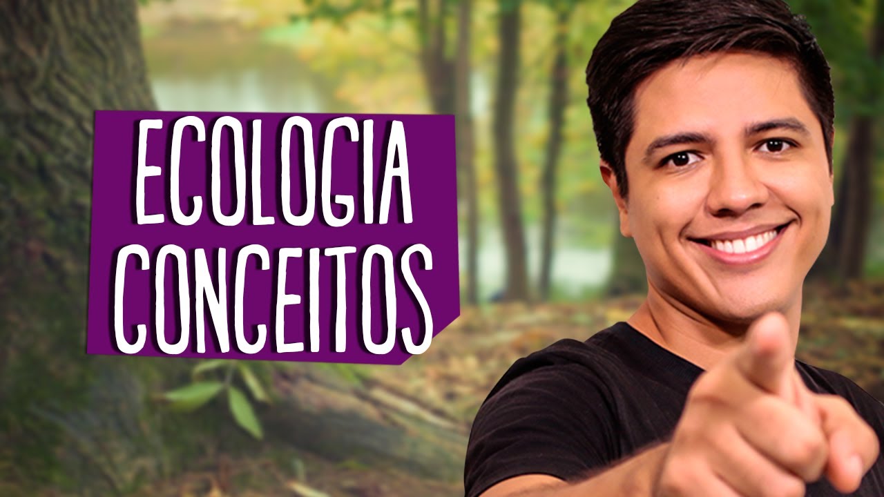 CONCEITOS BÁSICOS DA ECOLOGIA - BIOLOGIA - Prof. Kennedy Ramos