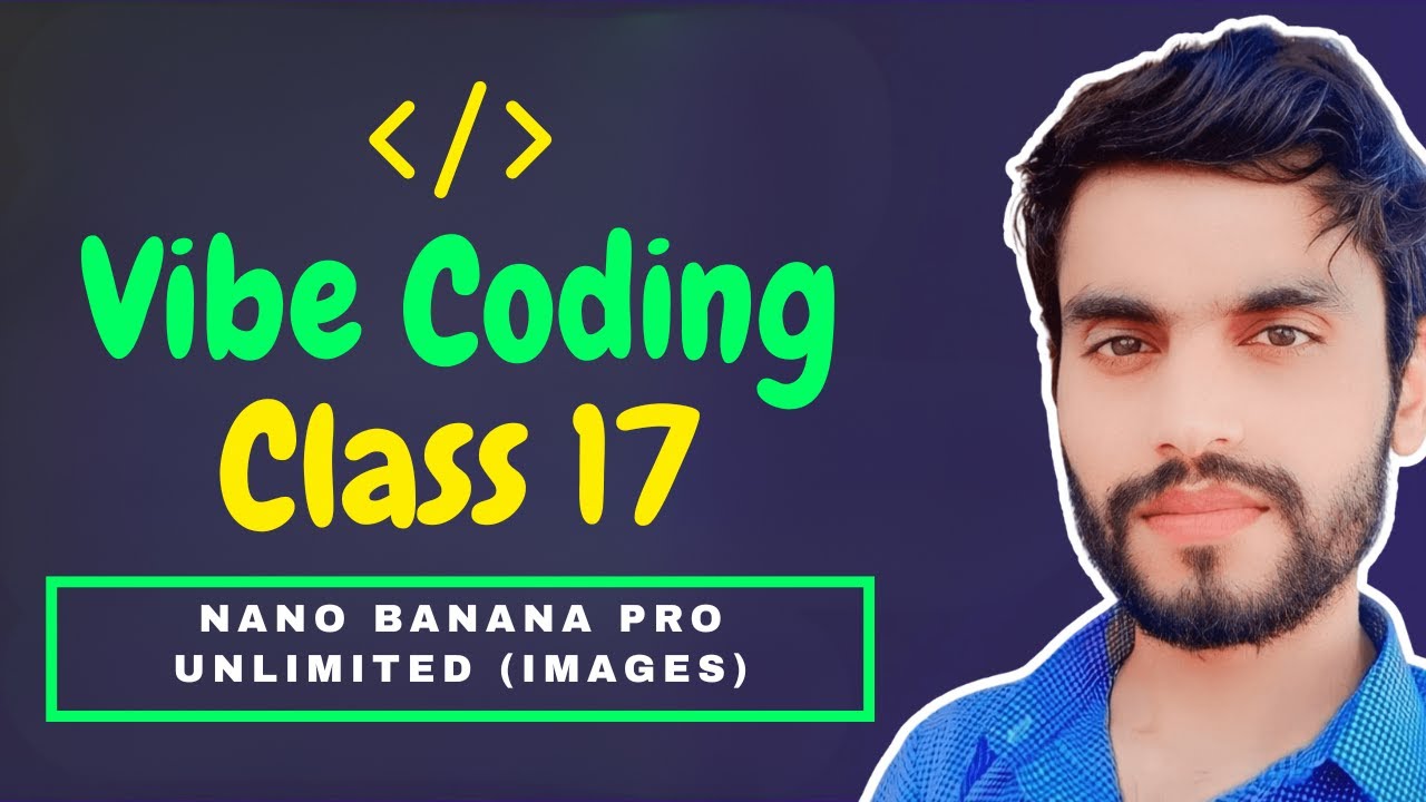 Vibe Coding Class 17: Nano Banana Pro Unlimited + Google Ai Studio Apps Building FREE Unlimited