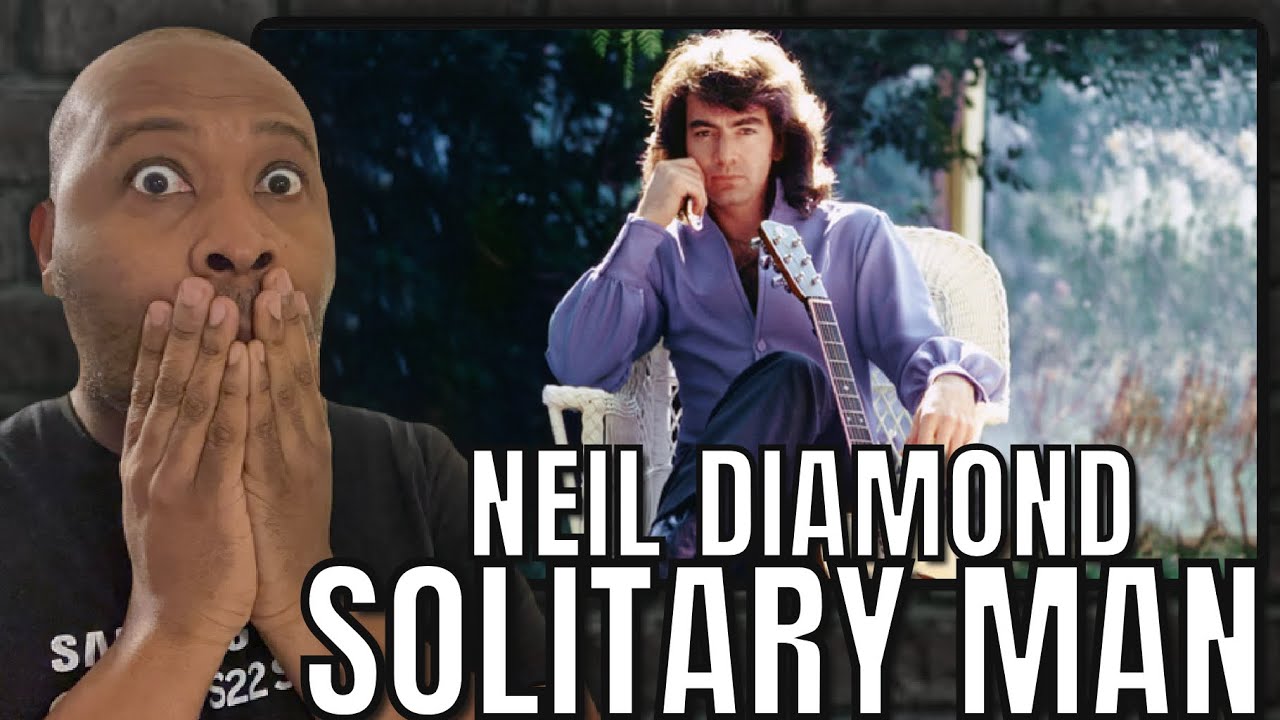 First Time Hearing | Neil Diamond - Solitary Man Reaction 