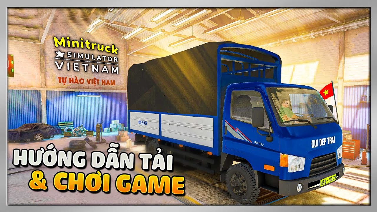 Hướng Dẫn Cách Cài Đặt MiniTruck Simulator VietNam & Chi Tiết Cách Chơi Game | Nguyễn Quí Gamer