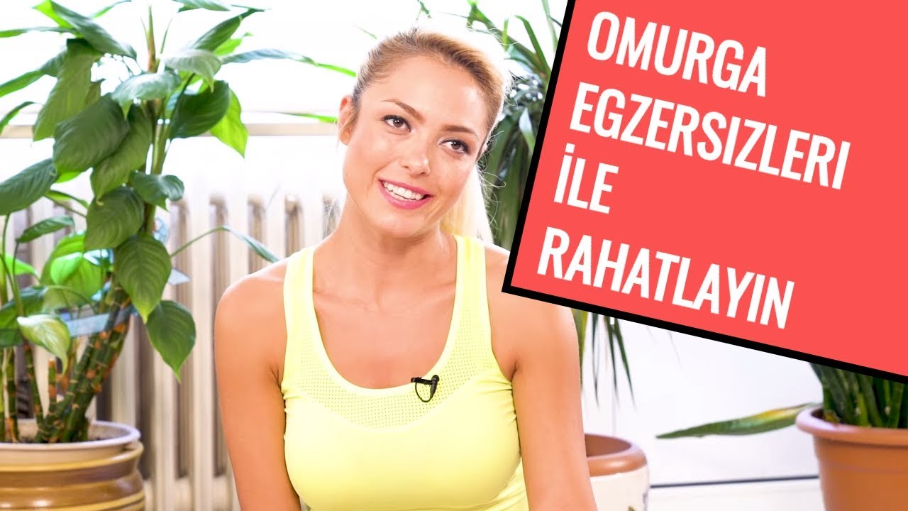 Omurganı Rahatlat ve Uzat (Omurga Egzersizleri)