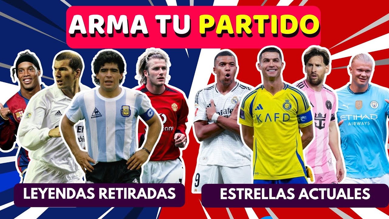 ARMA TU EQUIPO⚽⭐EDICI&Oacute;N LEYENDAS RETIRADAS vs ESTRELLAS ACTUALES🏆✨ |  LWK  #mundial #futbol