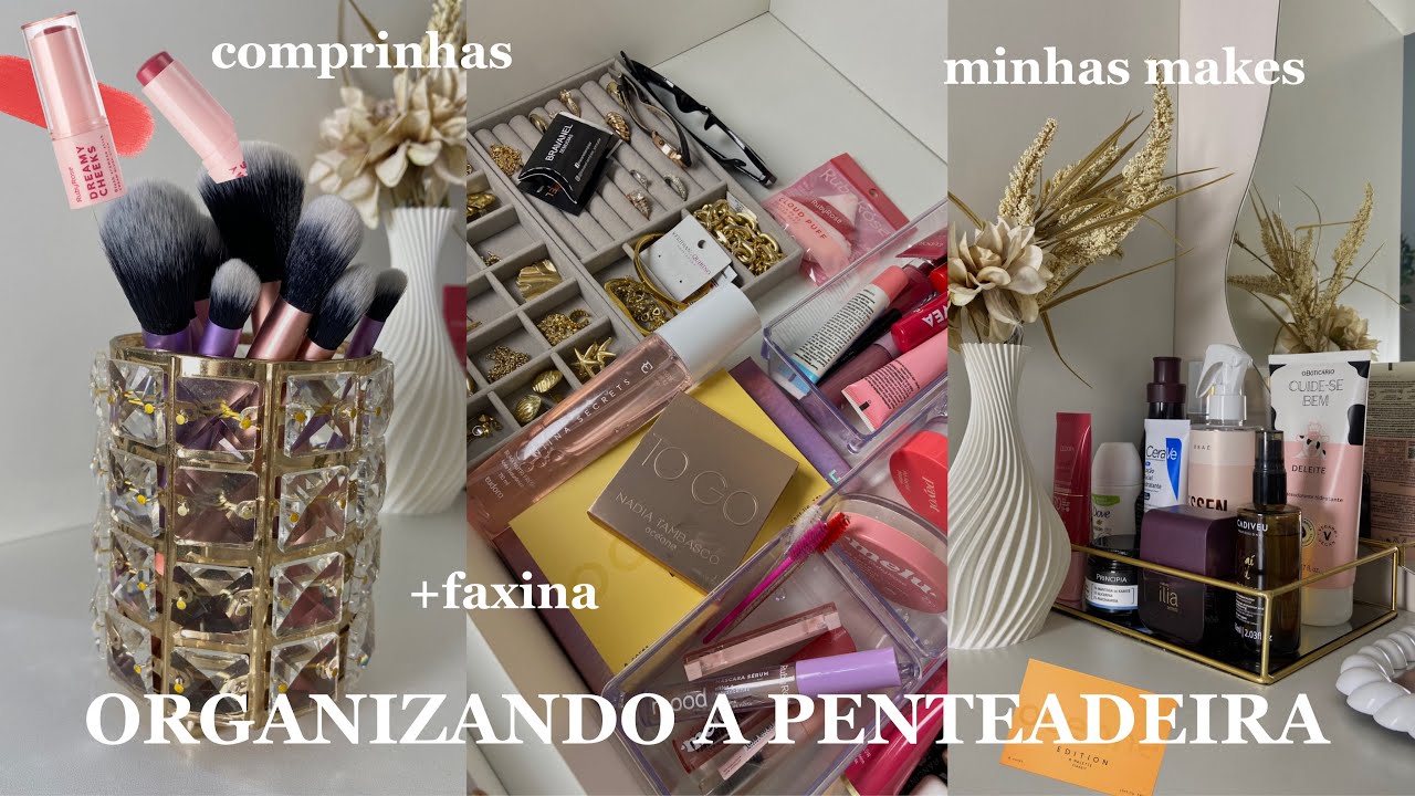ORGANIZANDO MINHAS MAQUIAGENS NA PENTEADEIRA + comprinhas 