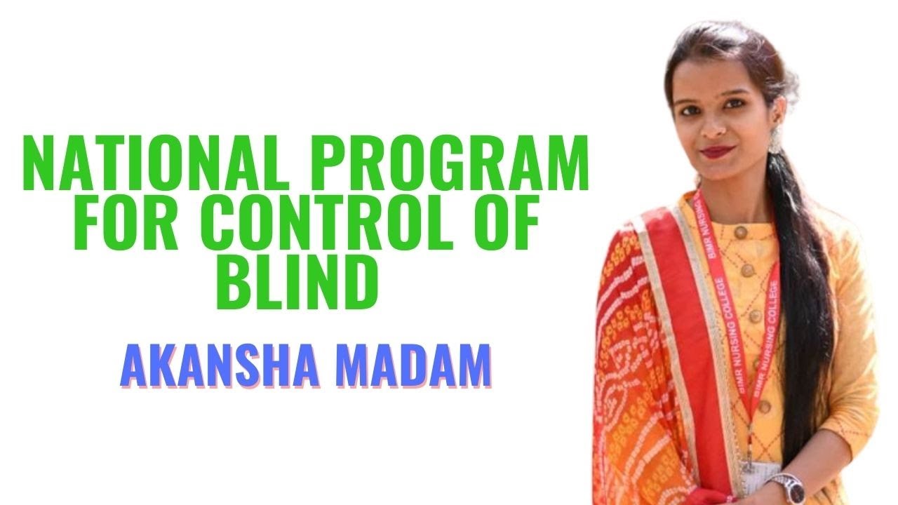 National Program for Control of Blind II B Sc Nursing 4th Year II Community Health Nursing II