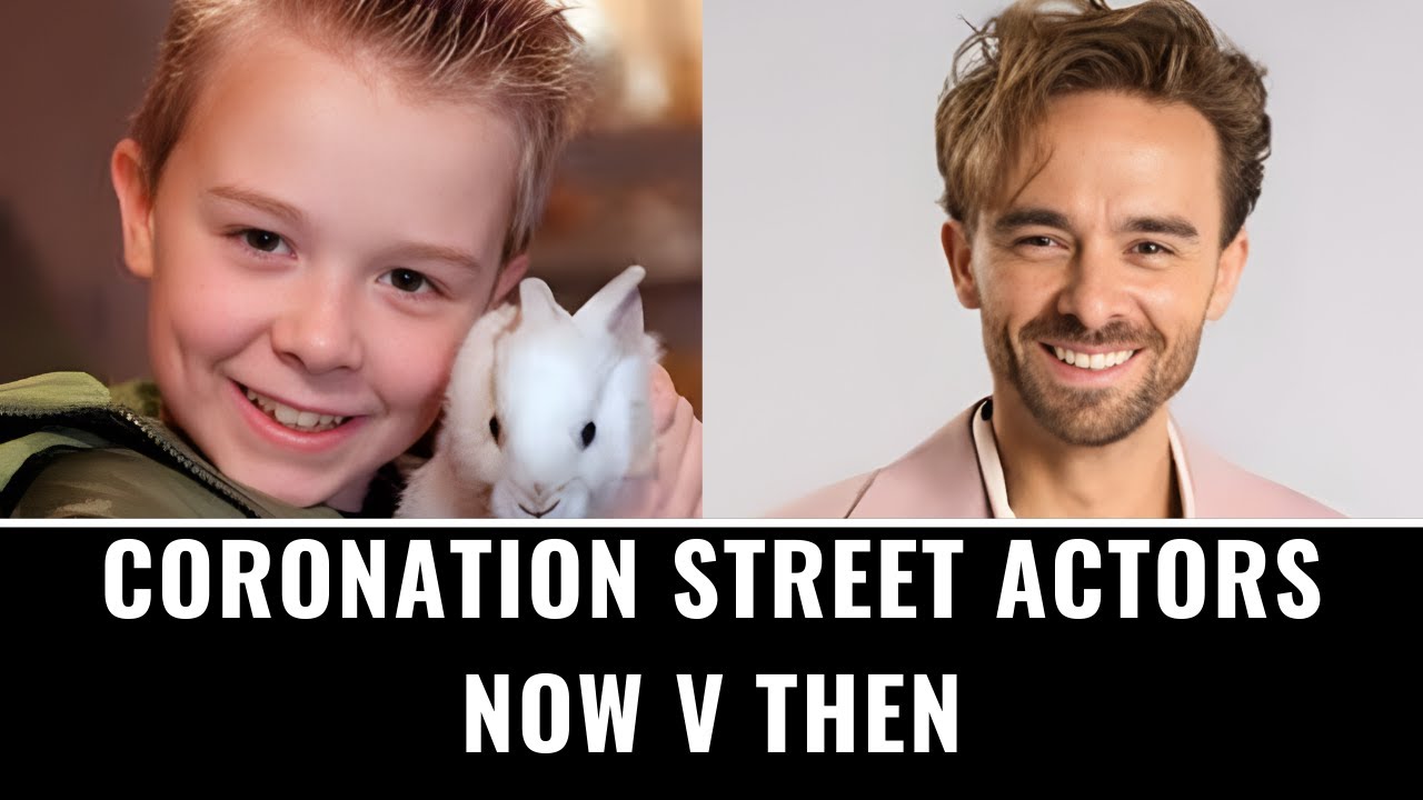 Coronation Street Actors - Now V Then