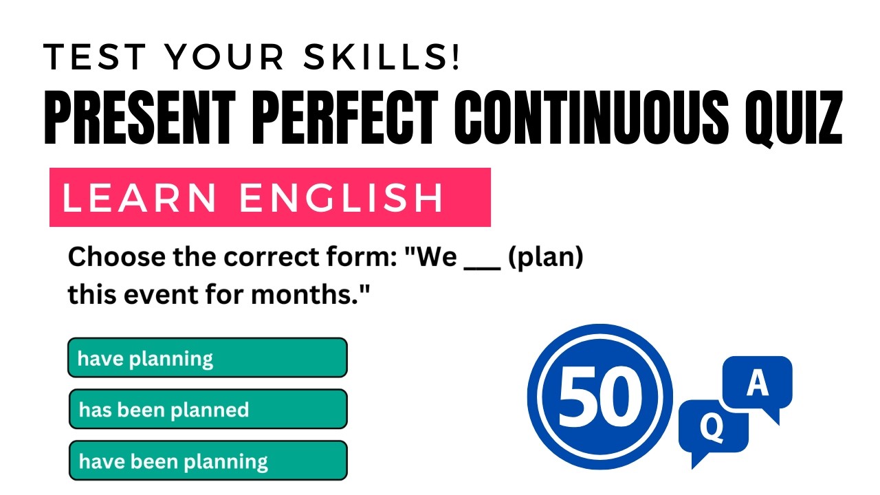 Present Perfect Continuous Quiz: 50 Questions to Master English Grammar | Learn English Fast