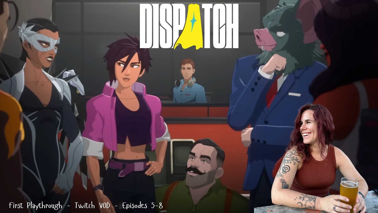Episodes 5-8 | Dispatch | First Playthrough [Twitch VOD]