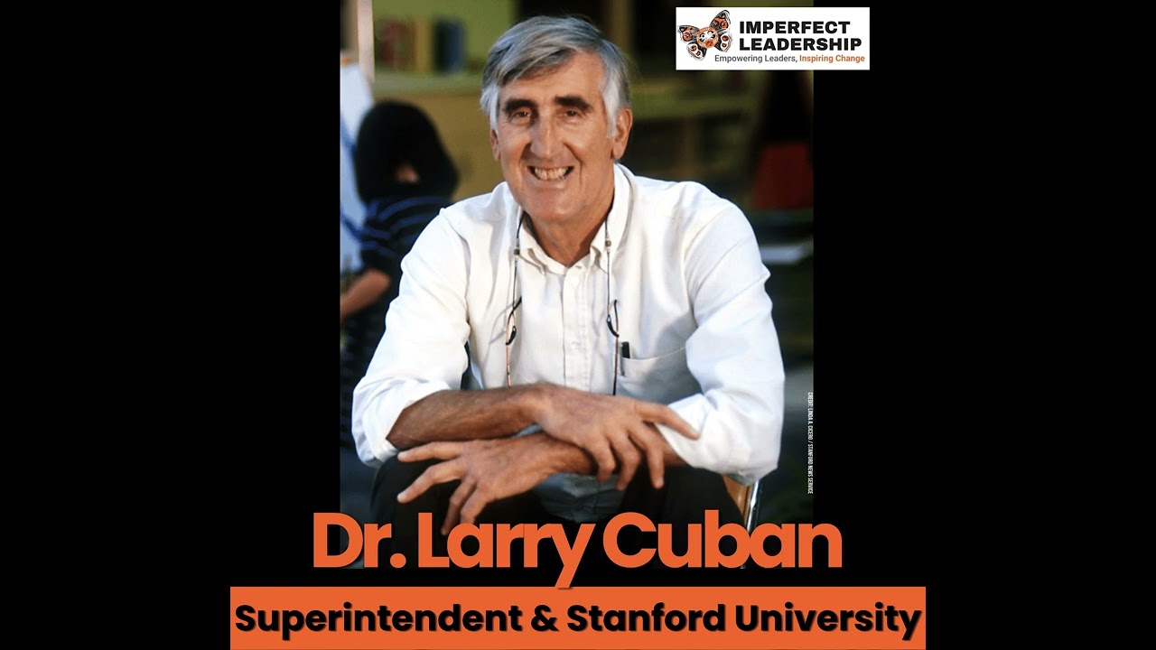 The Tightrope of Leadership with Dr. Larry Cuban
