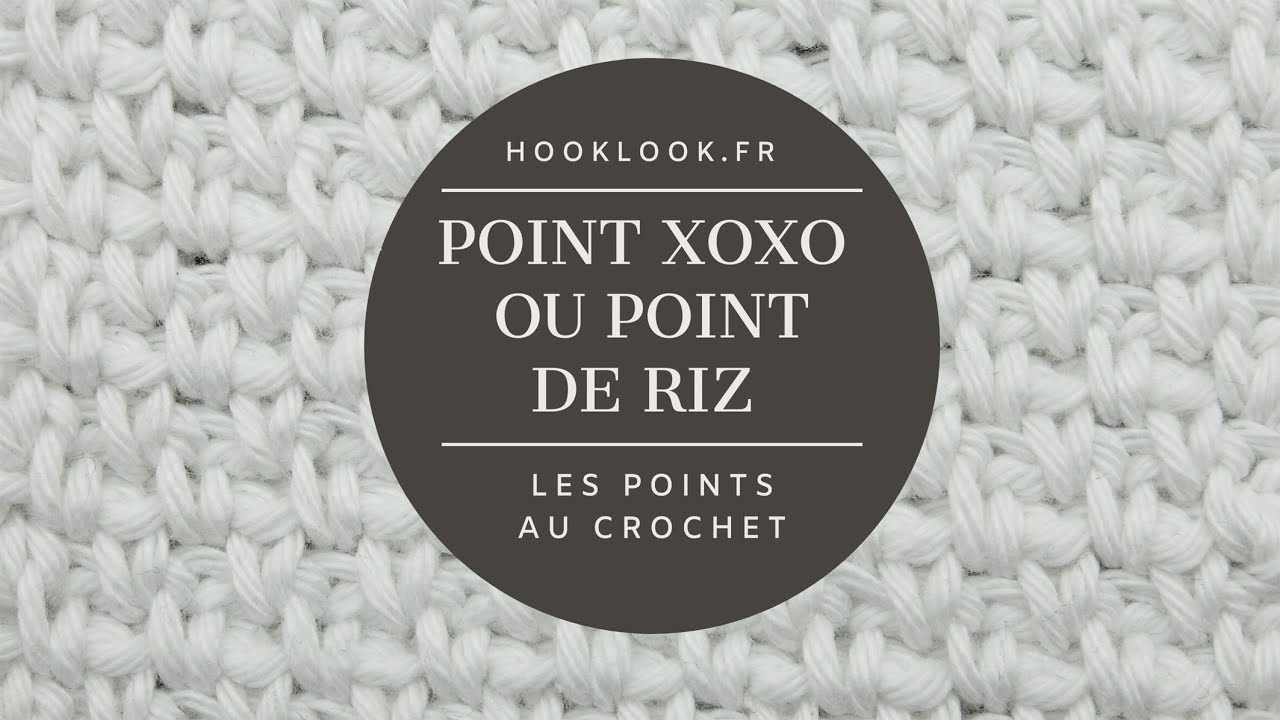 Le point XOXO au crochet (ou point de riz, ou point granité)
