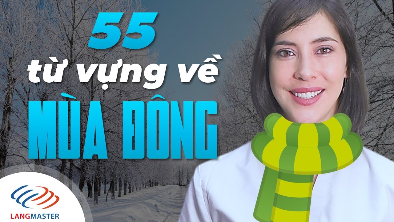 Langmaster - 55 Từ vựng tiếng Anh về mùa đông cực hay [Học tiếng Anh cho người mất gốc #2]