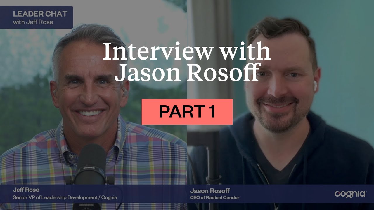 Leader Chat: Ep120 - Radical Candor and Getting Stuff Done with Jason Rosoff - Pt 1