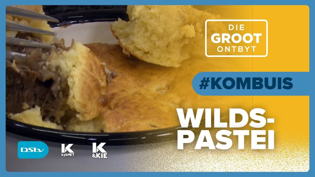GROOT Kombuis | Willie Strauss maak 'n ongelooflike 'Wildspastei' | 29 Julie 2025