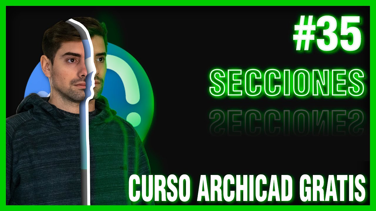 Curso ARCHICAD - Desde Cero [GRATIS] - #35 - SECCIONES o CORTES - [Configurar CORRECTAMENTE]