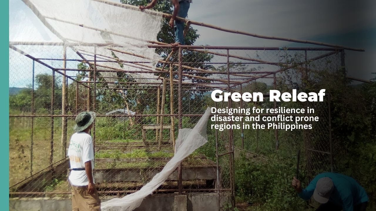 Green Releaf | Designing for resilience in disaster and conflict prone regions in the Philippines