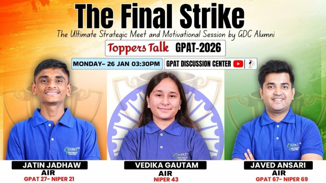 The Final Strike: How GPAT & NIPER Toppers Planned Their Success, Toppers&rsquo; Talk by GDC Alumni