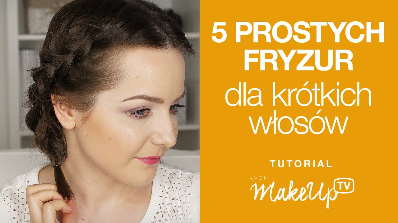 5 prostych fryzur dla krótkich włosów ( Milena)