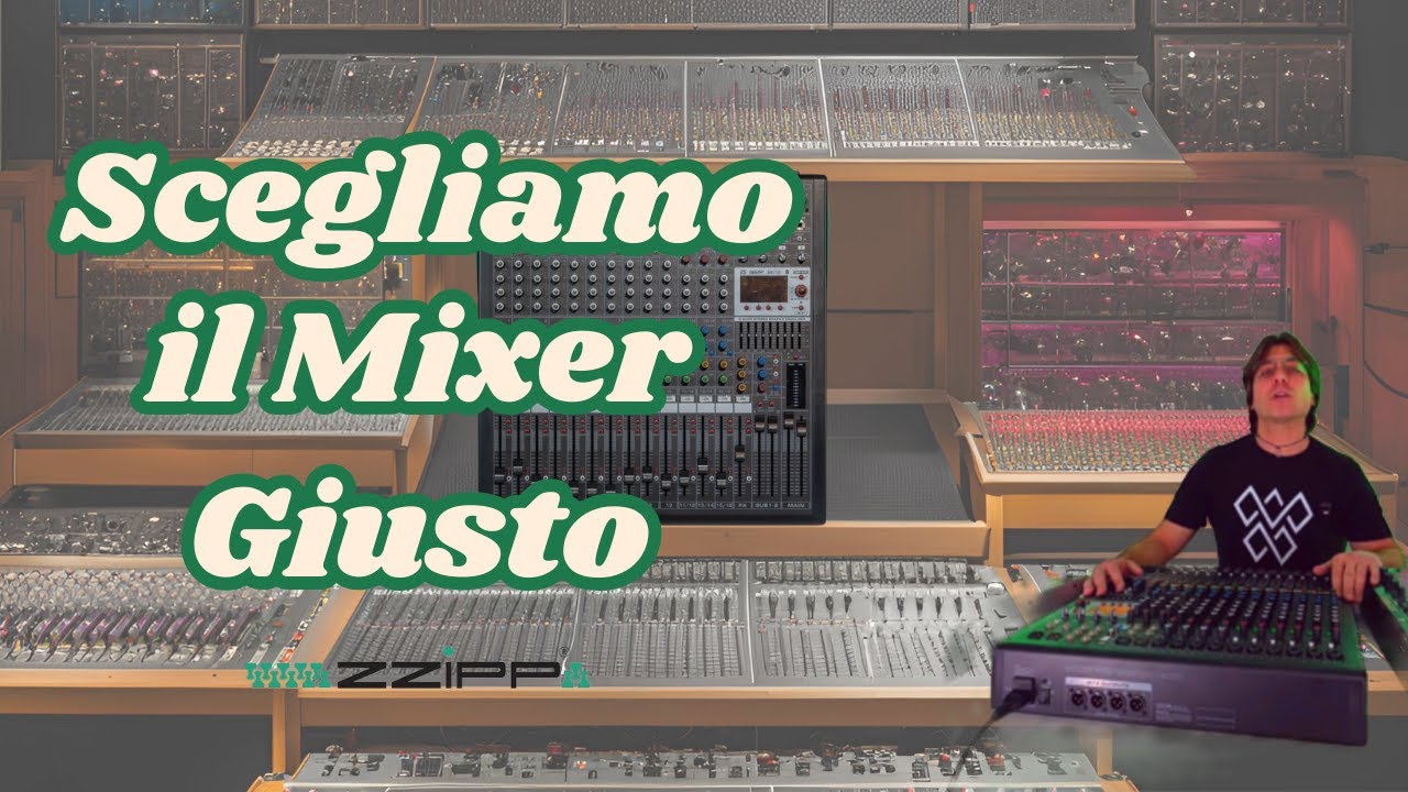 Scegliamo il Mixer Giusto - ZZIPP ZZMXPRO16