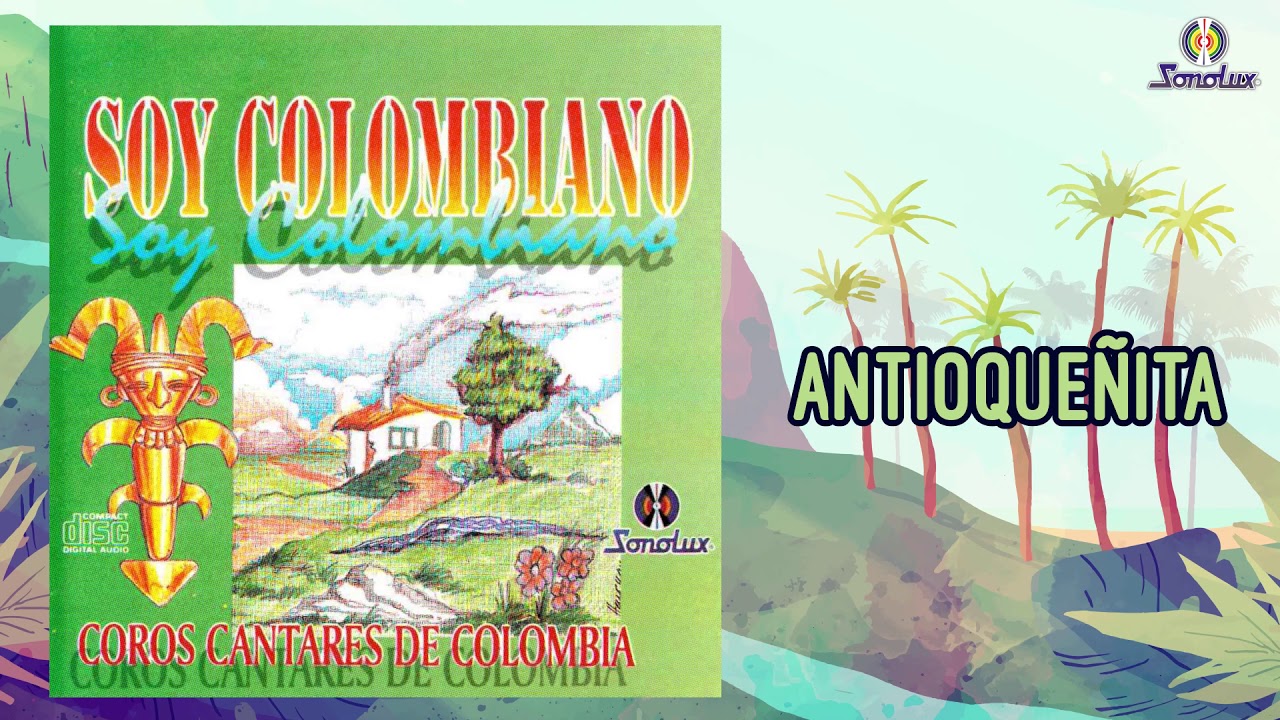 Coros Cantares De Colombia - Soy Colombiano… (Álbum) | Tradicional Colombiana