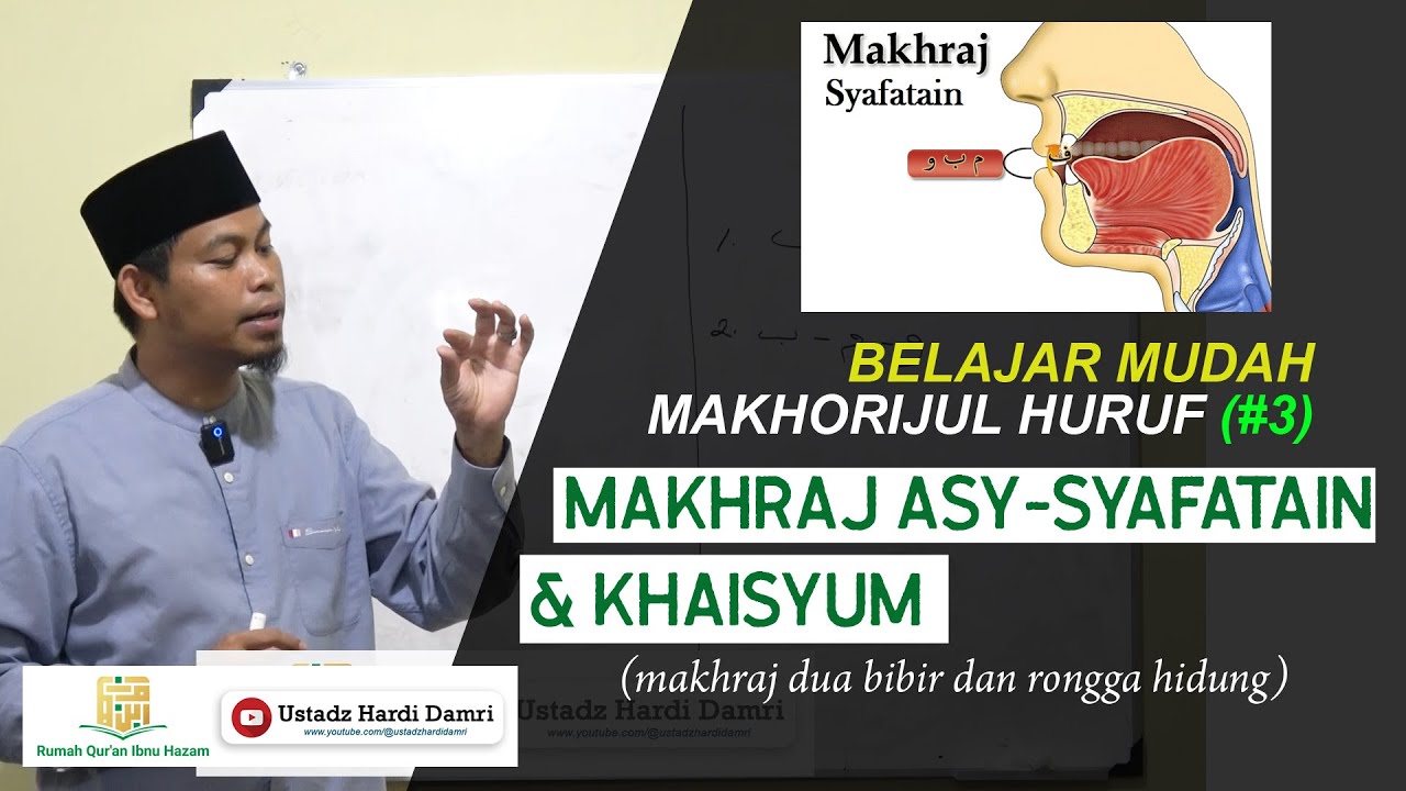 BELAJAR MUDAH MAKHORIJUL HURUF (MAKHRAJ ASY-SYAFATAIN & AL-KHAISYUM) - Ustadz Hardi Damri, Lc