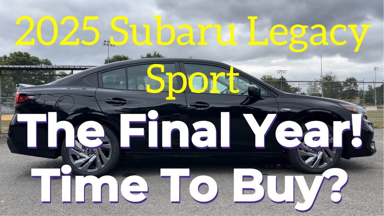 2025 Subaru Legacy Sport: The Final Year! Time To Buy?