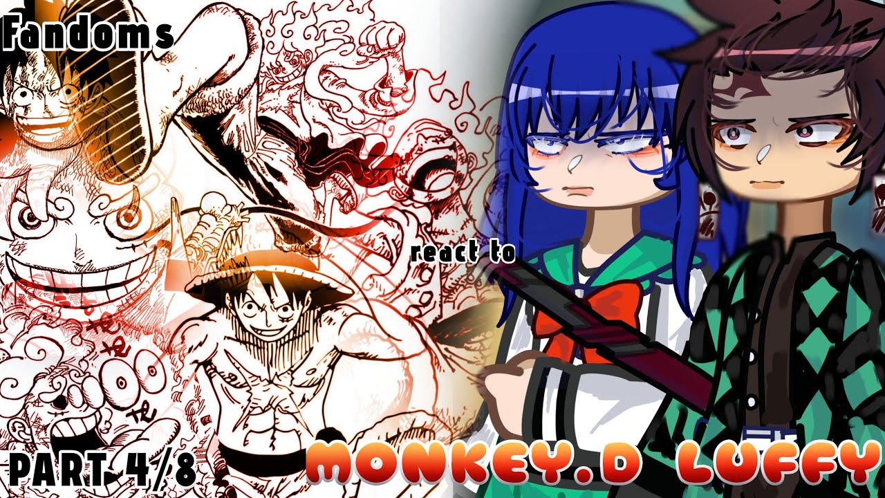 fandoms react to monkey.d luffy // gcrv // gacha react // OP // one piece // PART 4/8 // 