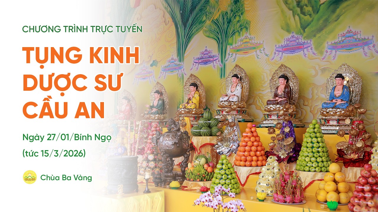 🔴 [TRỰC TIẾP] Ngày 18 - Tụng kinh Dược sư cầu an đầu năm | Ngày 27/01/Bính Ngọ