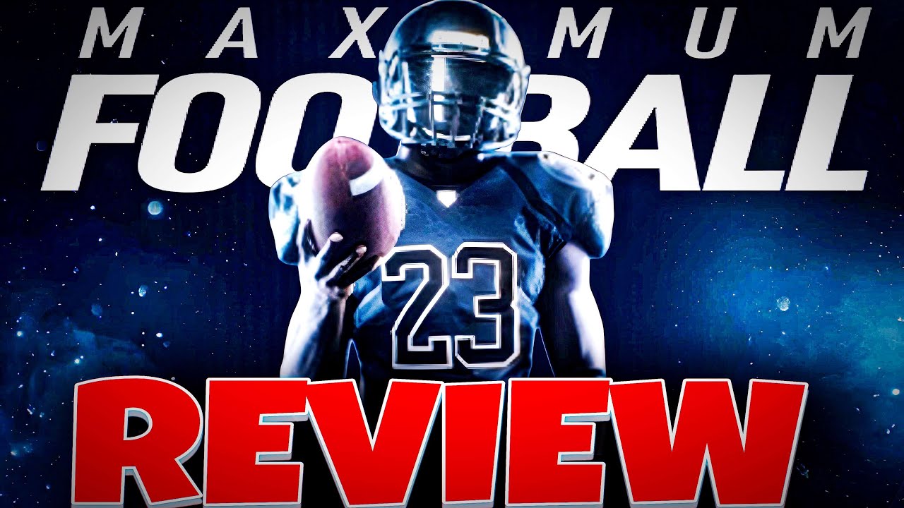 Maximum Football Review