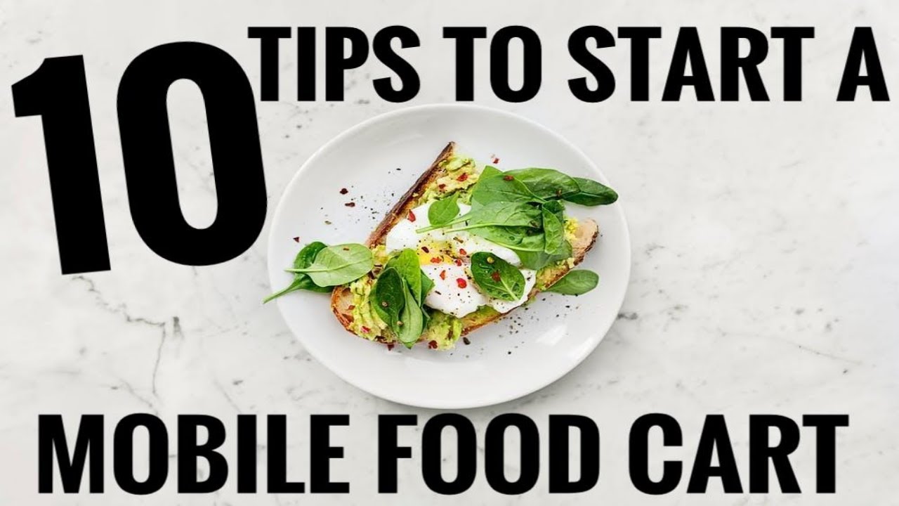 Mobile food cart business ideas [ 10 tips to start a mobile food cart ]