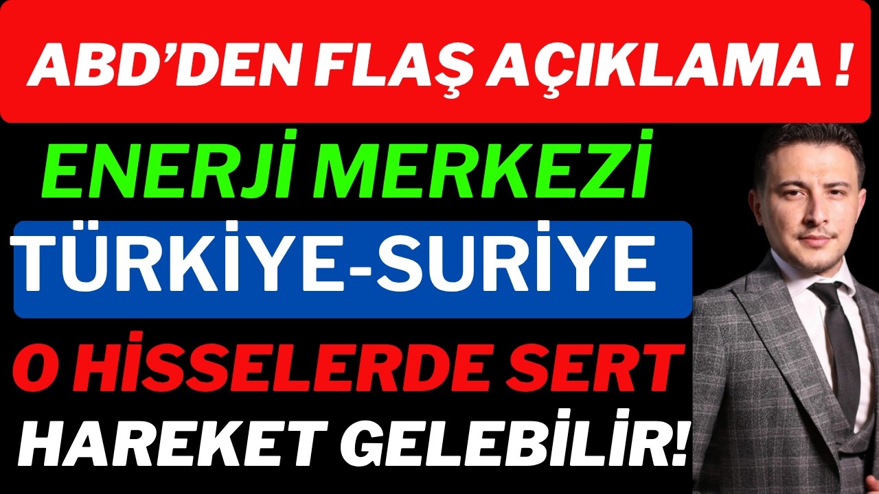 ABD'li Yetkiliden Flaş A&ccedil;ıklama! Borsada O Hisseleri Sert Etkileyebilir