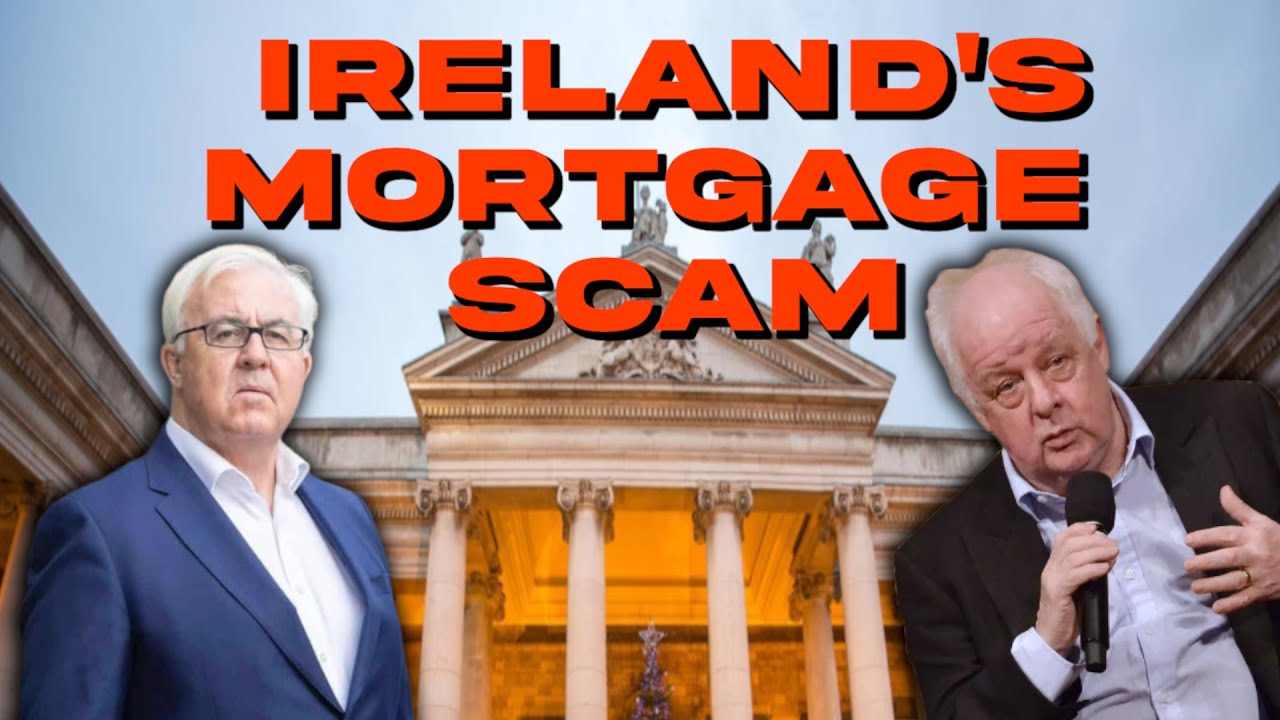 The truth about Ireland's mortgage mis selling crisis - Jim Sheridan and Ben Hoey