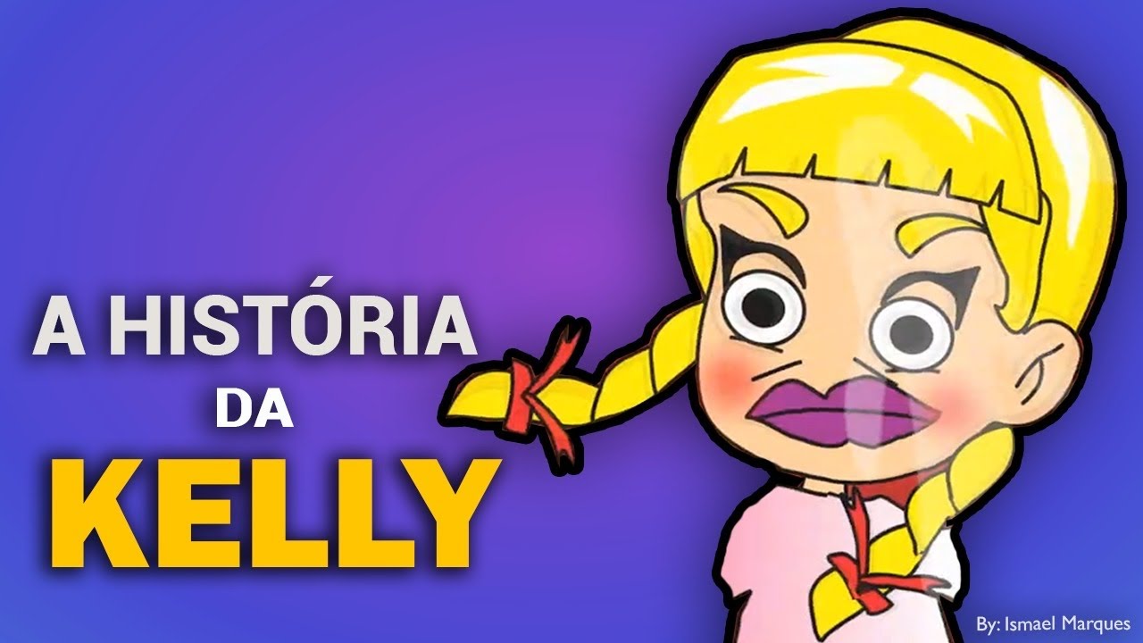 HISTÓRIA DA KELLY