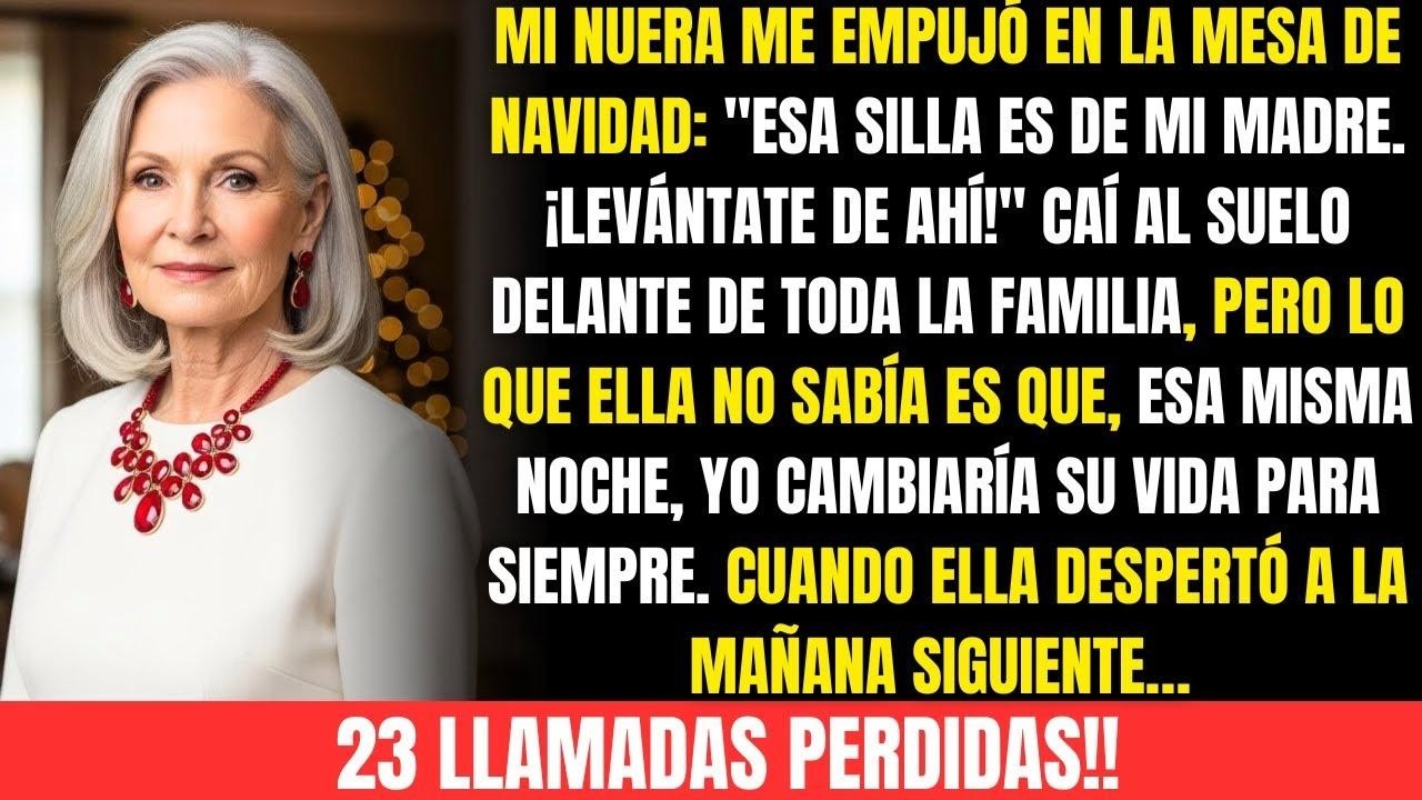 Mi nuera me empujó en la cena de navidad. caí al suelo… y esa noche todo cambió. 23 llamadas!