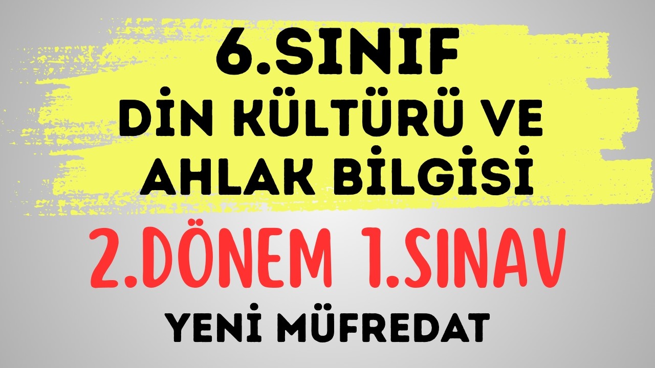 6. Sınıf Din Kültürü ve Ahlak Bilgisi 2. Dönem 1. Yazılı (Yeni Müfredat) | Sınav Hazırlık