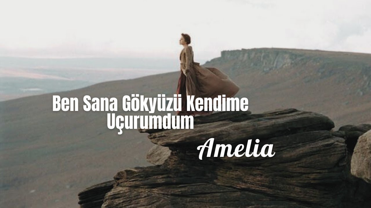 Ben sana gökyüzü kendime uçurumdum | Amelia Siir