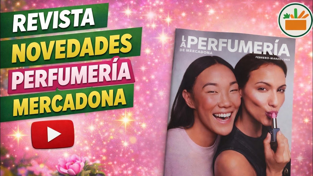 “Novedades en Perfumería Mercadona 💄🌸 | Revista completa”