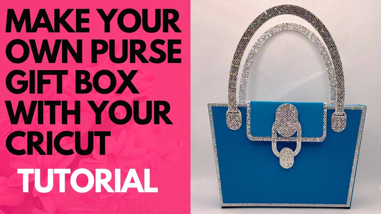Purse Gift Box Tutorial, with your Cricut, DIY gift box