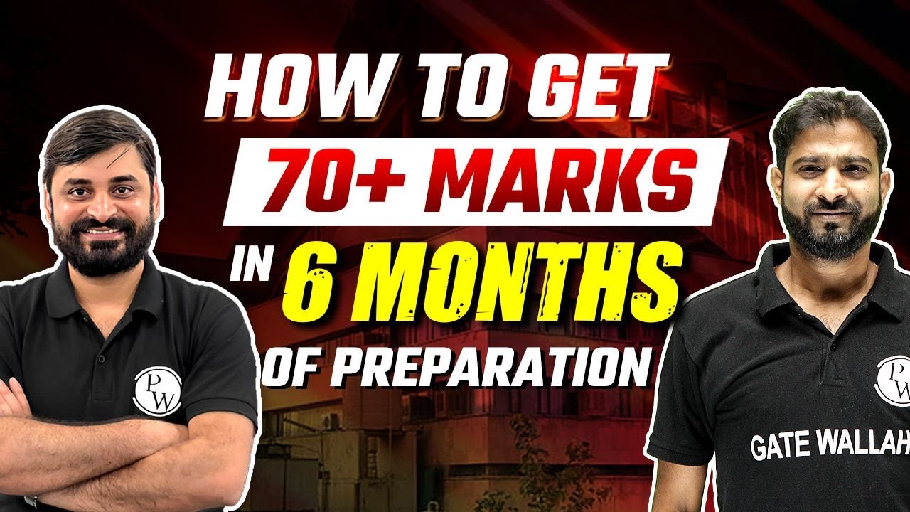 GATE 2024 Strategy: How to Score 70+ Marks in 6 Months