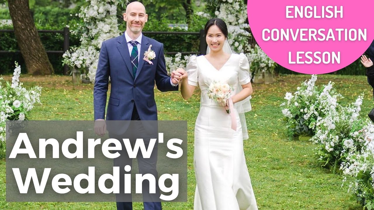Simplified Speech #122 - Andrew's wedding [English conversation lesson]