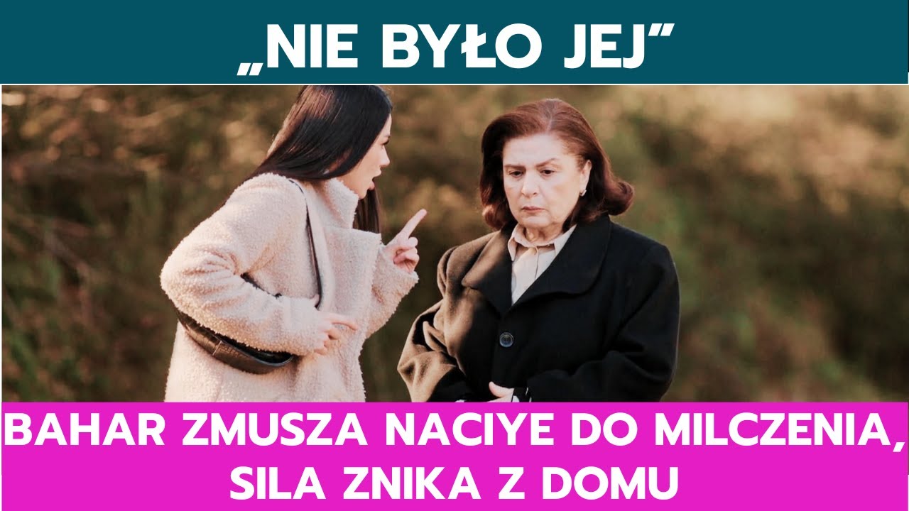 'MIŁOŚĆ I NADZIEJA': BAHAR ZMUSZA NACIYE DO MILCZENIA, SILA ZNIKA Z DOMU