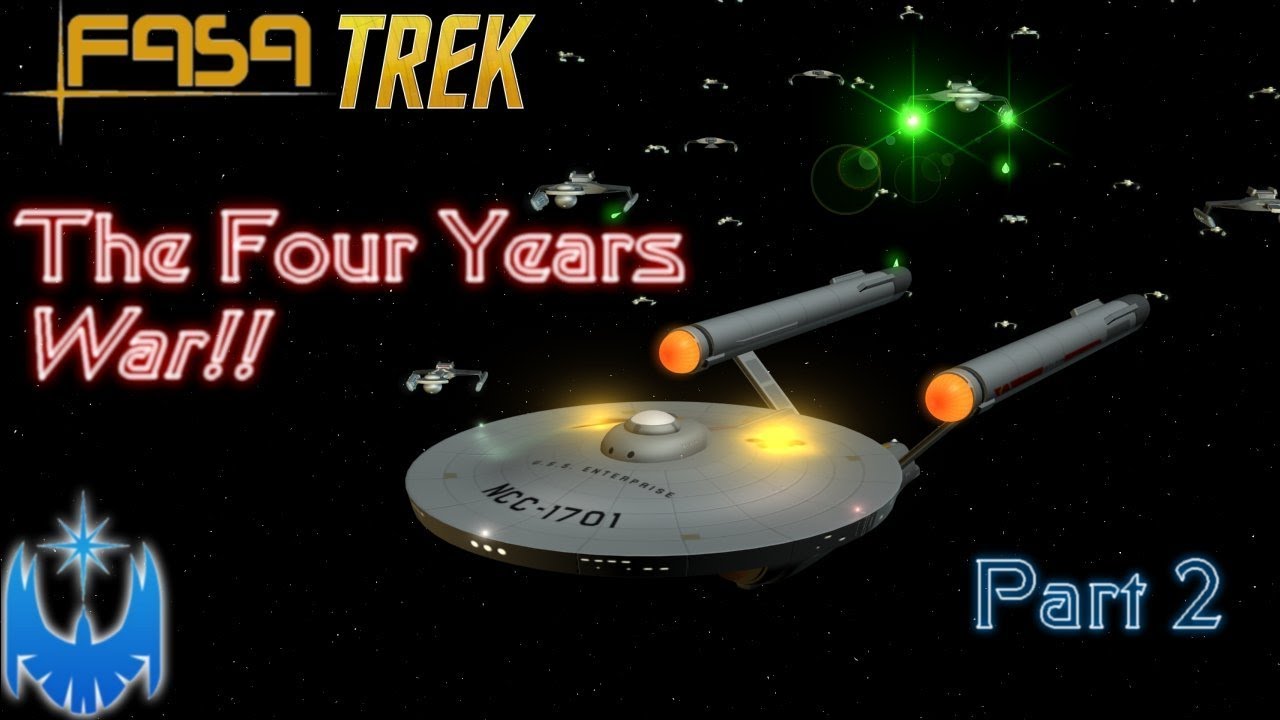 The FASA Trek Four Years War!! Part 2 of 2!