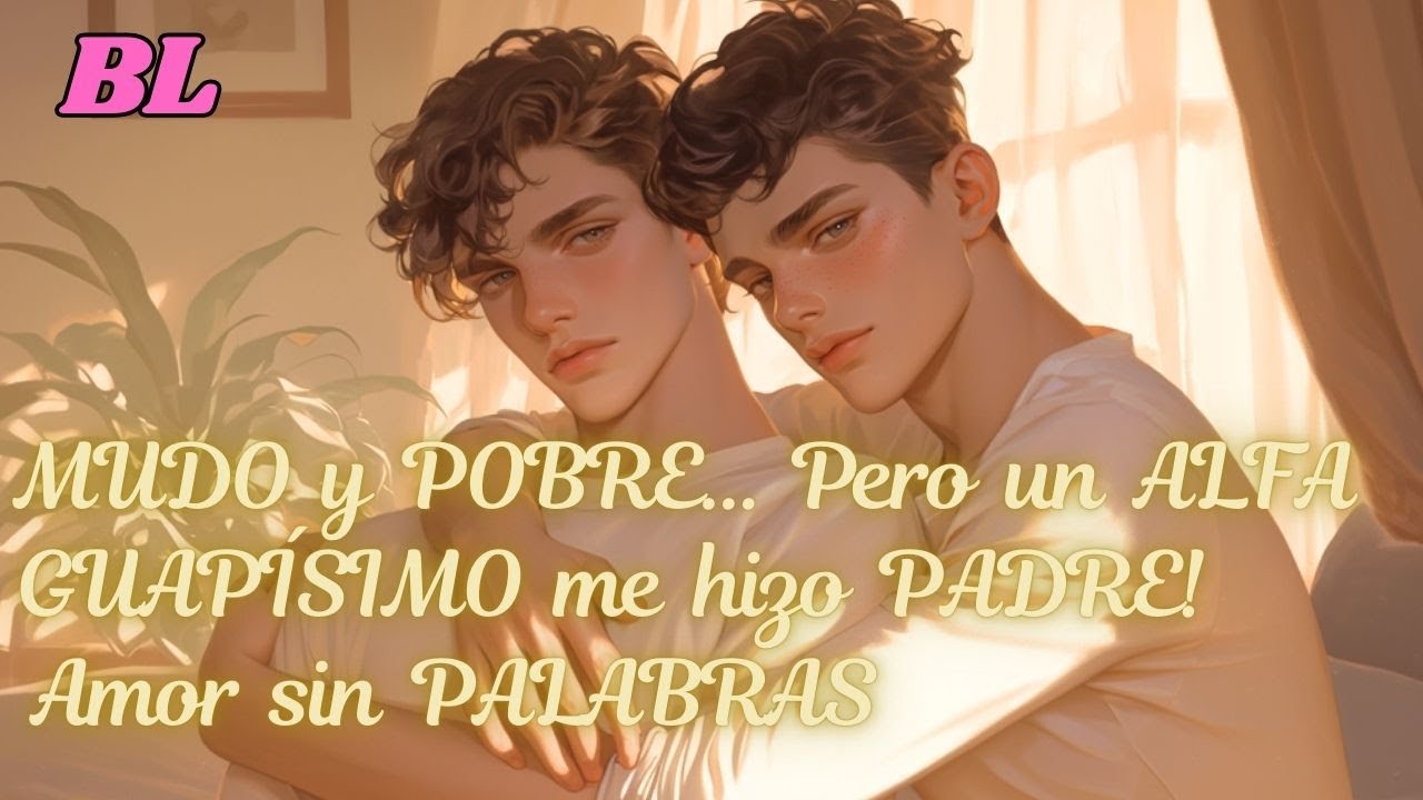 MUDO y POBRE… ¡Pero un ALFA GUAPÍSIMO me hizo PADRE! 👶🏻💘 Amor sin PALABRAS 🥺