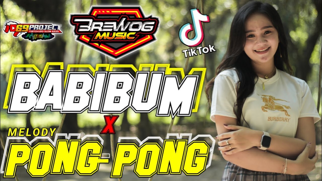 DJ BABIBUM X MELODY PONG PONG Viral TikTok 2021 Yeyen Novita Ft Brewog Music