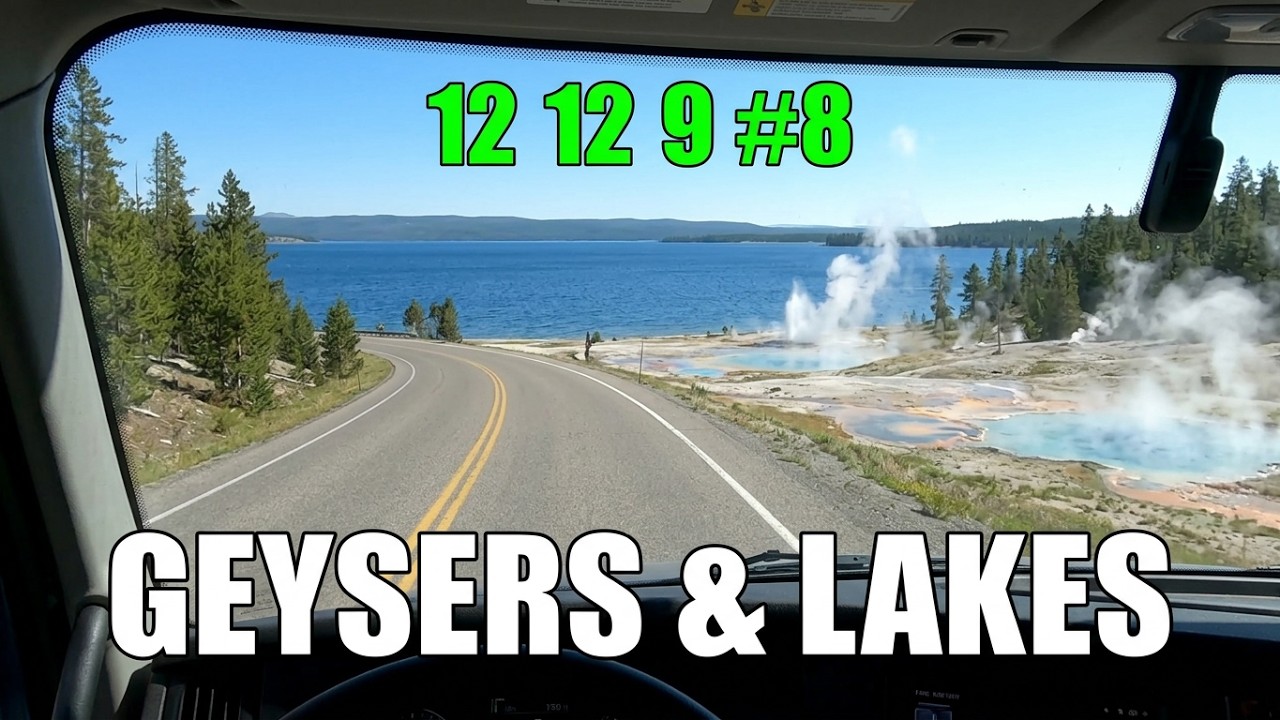 12 12 9 #8  Yellowstone Lake & MORE!