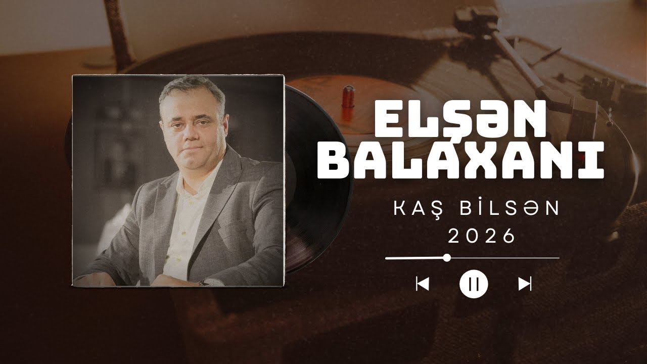 Elşən Balaxanı-Kaş bilsən 2026 (Rəsmi Audio)