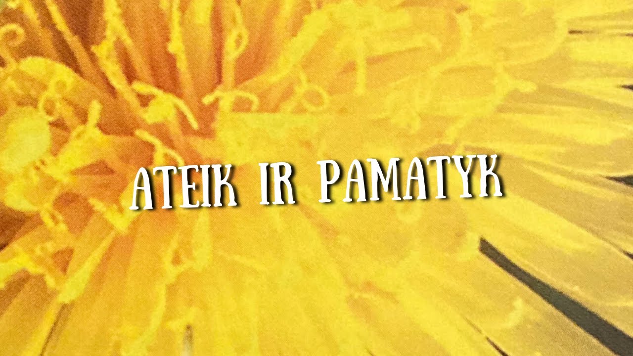 Ateik ir pamatyk | I&scaron; albumo &bdquo;Jo vardas ant lūpų&ldquo;