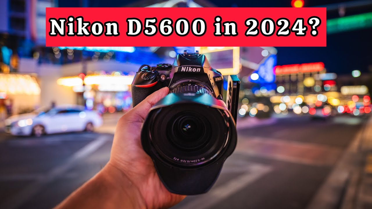 Nikon D5600 in 2024? You Be The Judge