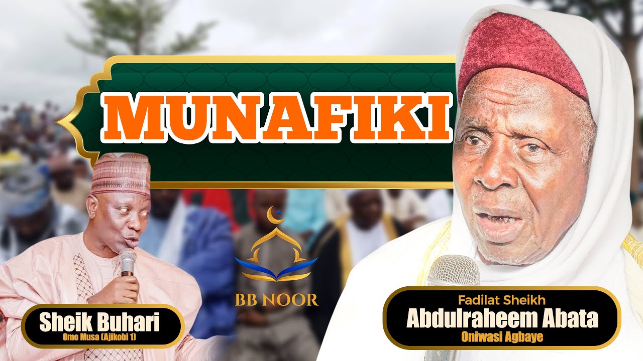 MUNAFIKI by Fadilat Sheikh Abdulraheem Oniwasi Agbaye (ABATA)