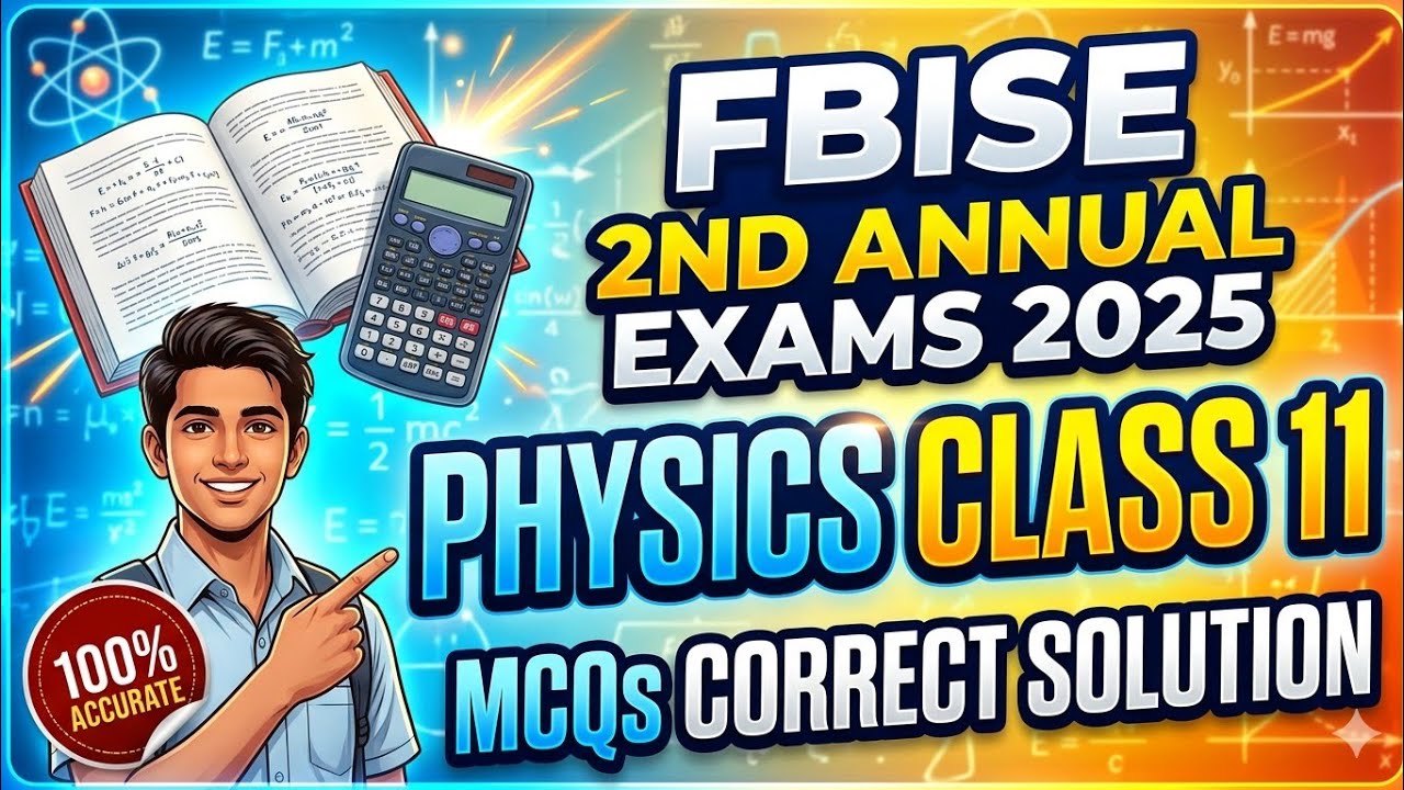 HSSC 1 Physics Mcqs 🔥 Solution | 2nd Annual Exams 2025 | Fbise Mcqs Key Physics 2nd Annual 