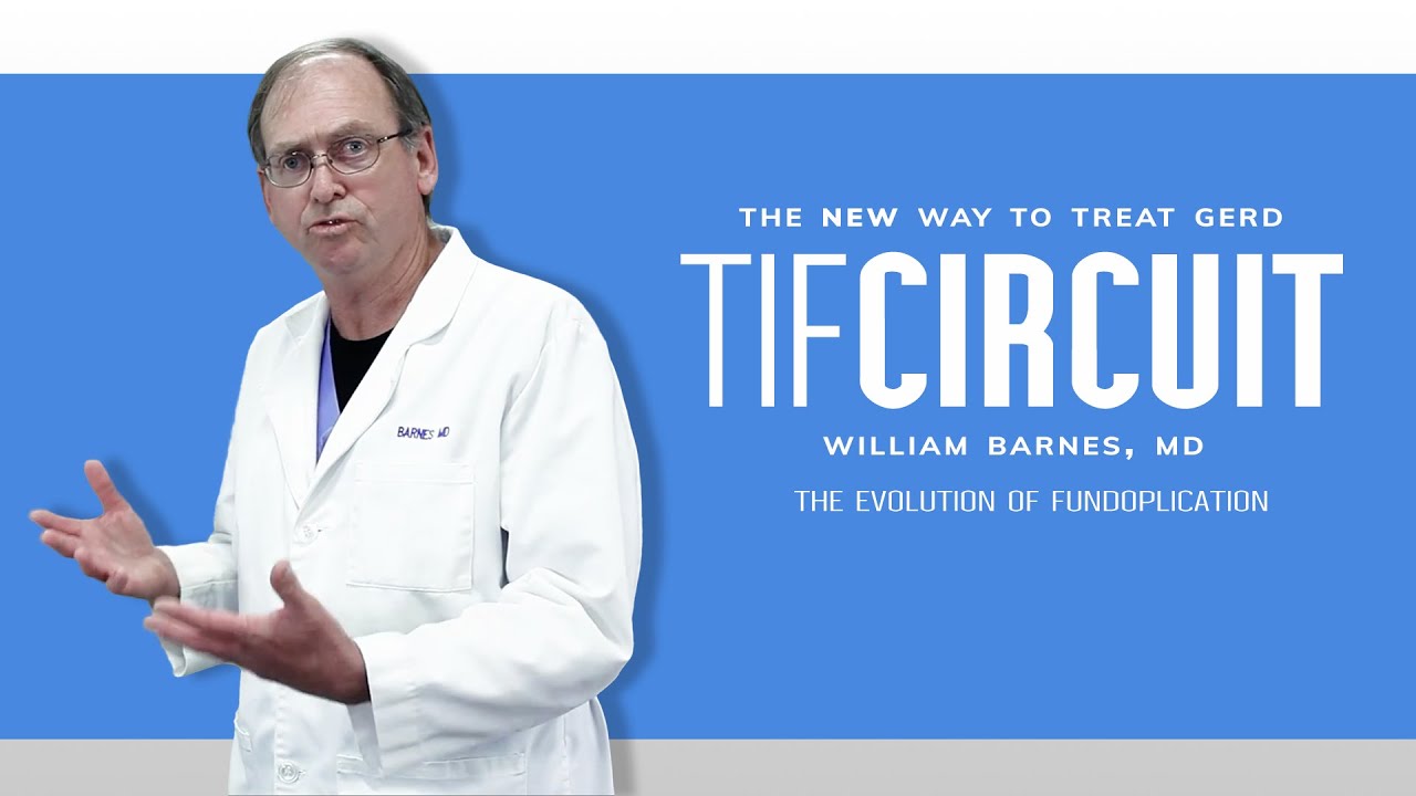 TIF Circuit: Dr. Barnes discusses the evolution of fundoplication for the treatment of reflux